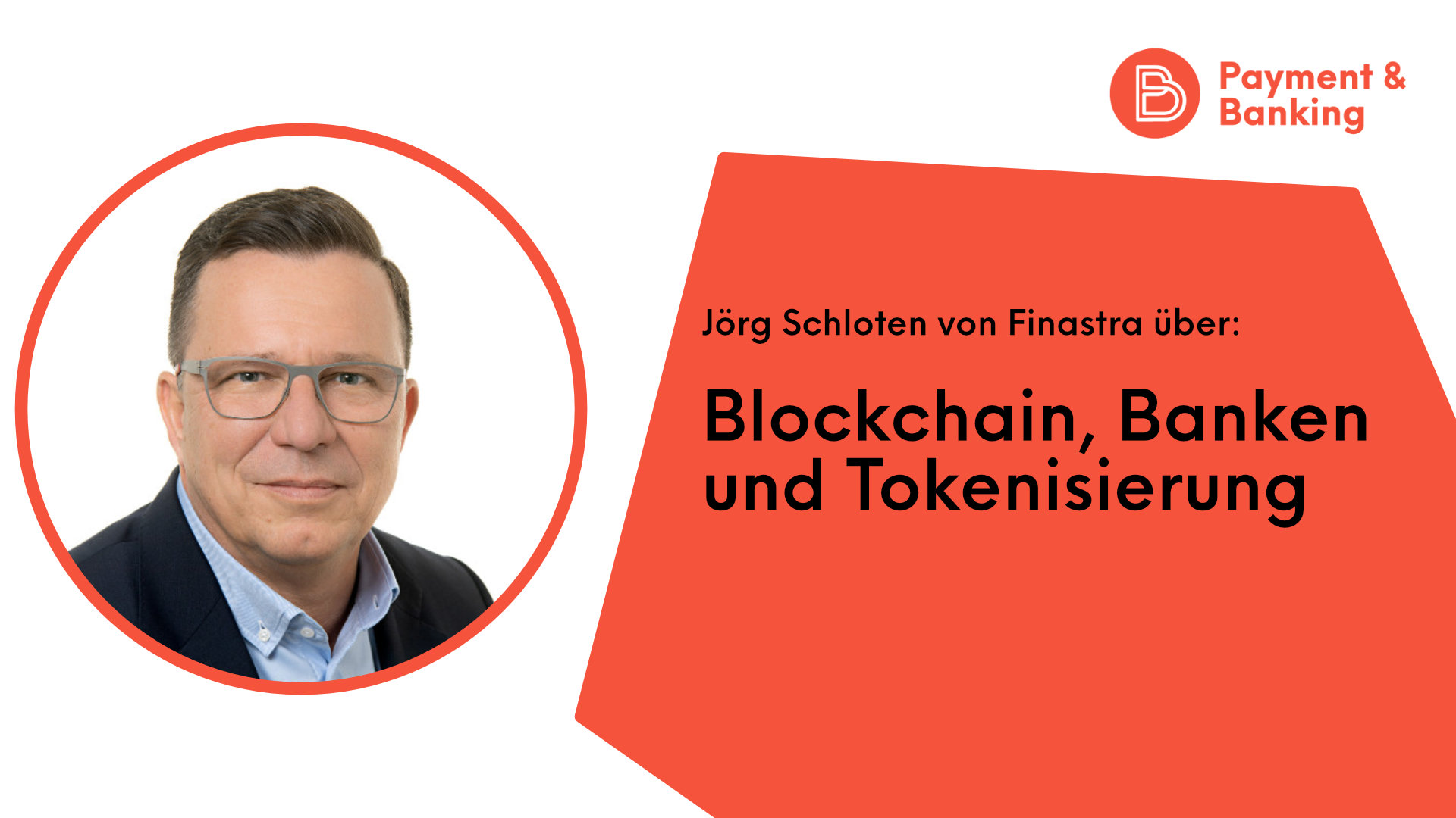 Jörg Schloten von Finastra über Blockchain, Banken und Tokenisierung