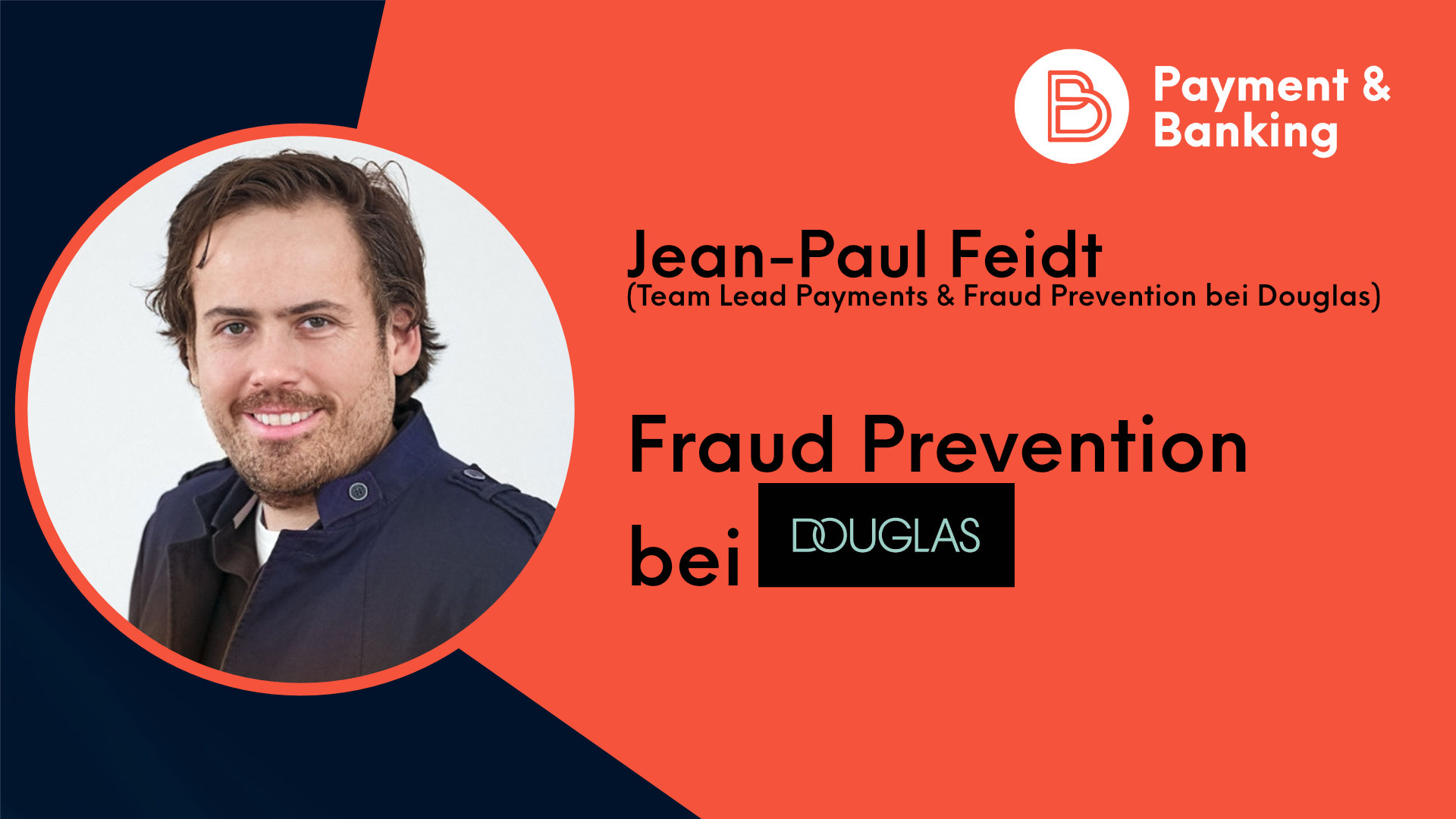 Jean-Paul Veidt von Douglas zu Fraud Prevention im E-Commerce und stationären Handel