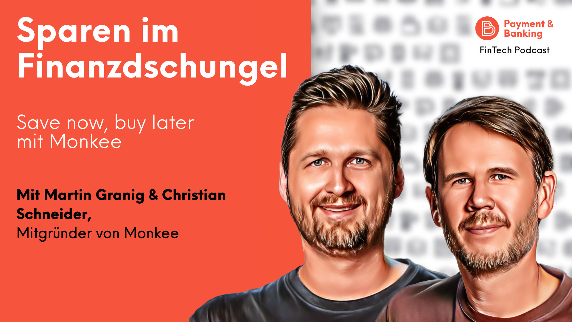Martin Granig und Christian Schneider sind Mitgründer der Spar-App Monkee und erklären im Podcast ihr Geschäftsmodell und ihre Vision vom digitalen Sparschwein.