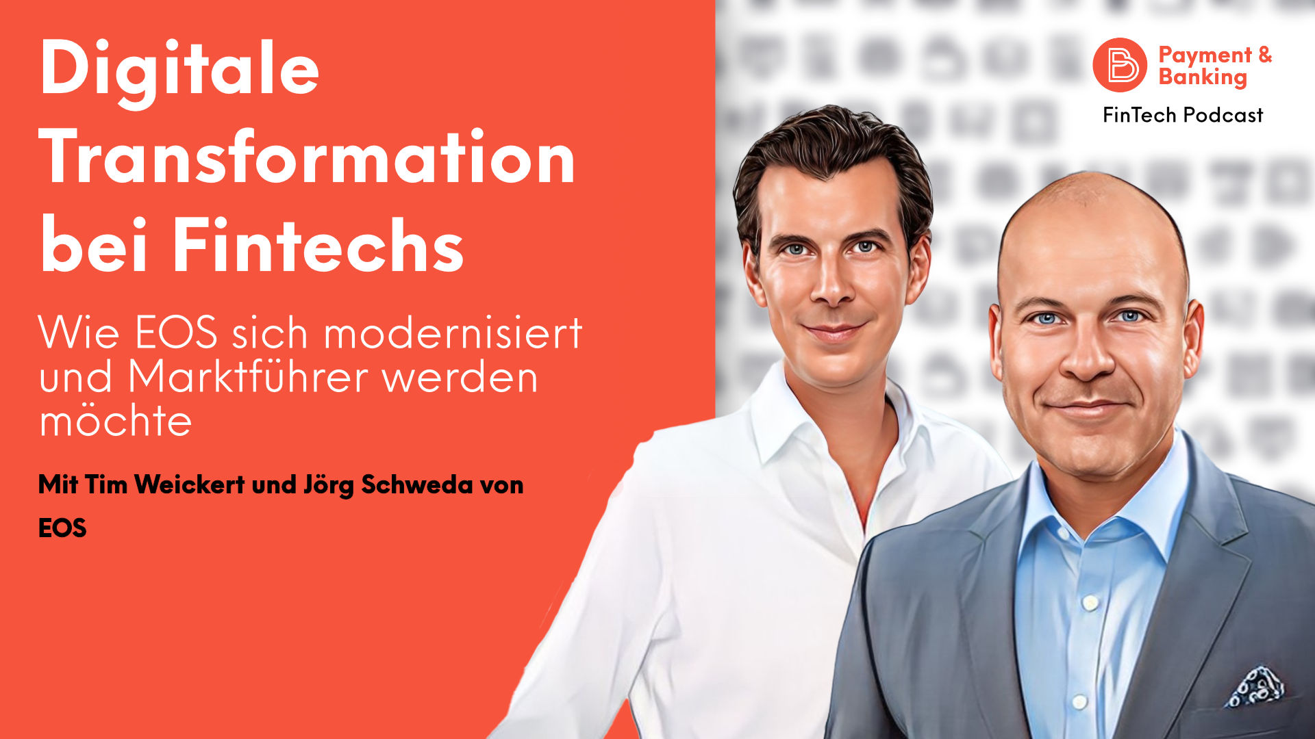 Tim Weickert, Managing Director, EOS Technology Solutions GmbH und Jörg Schweda, Managing Director, EOS Deutscher Inkasso-Dienst GmbH, sprechen über die digitale Transformation beim Fintech für Forderungsmanagement.