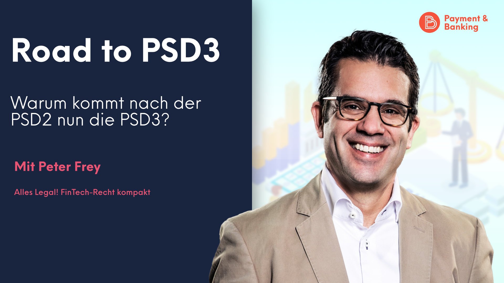 Peter Frey von PayTechLaw klärt auf, warum nach der PSD2 die PSD3 konkrete Formen annimmt und was sie bewirken soll.