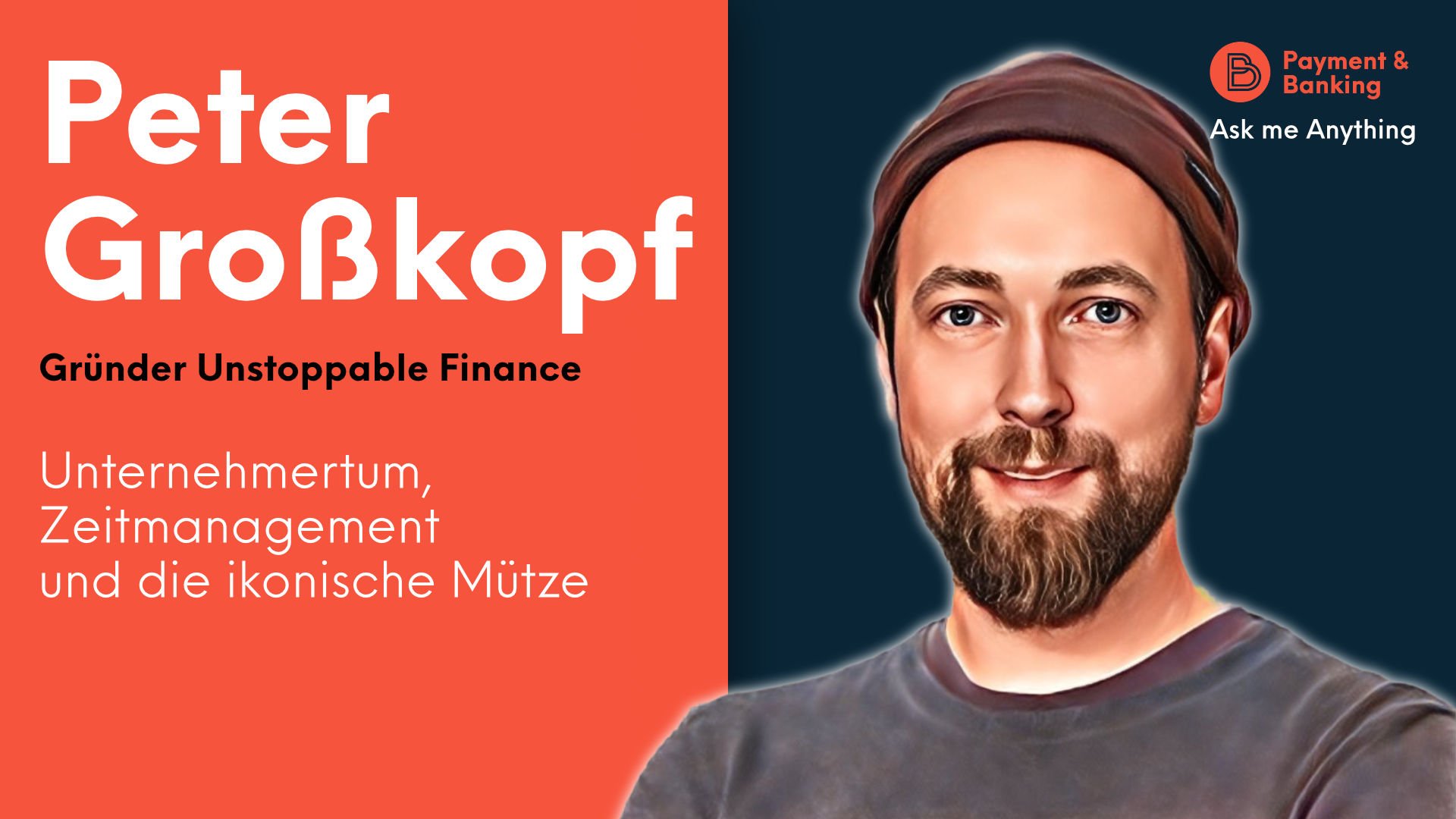 Peter Großkopf (Gründer Unstoppable Finance) spricht im AMA über Unternehmertum, Zeitmanagement, seine ikonische Mütze und vieles mehr!