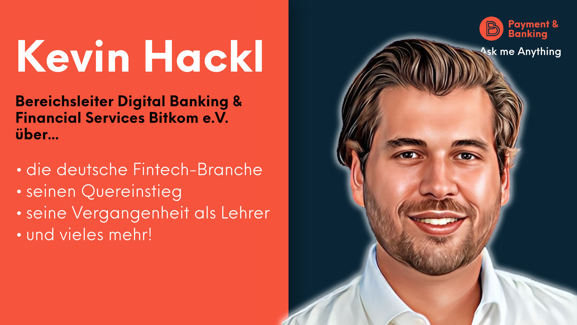 Kevin Hackl ist Bereichsleiter Digital Banking & Financial Services Bitkom e.V. und spricht mit Christina Cassala im AMA über die deutsche Fintech-Branche, seinen Quereinstieg in den Fintech-Zirkus und vieles mehr!