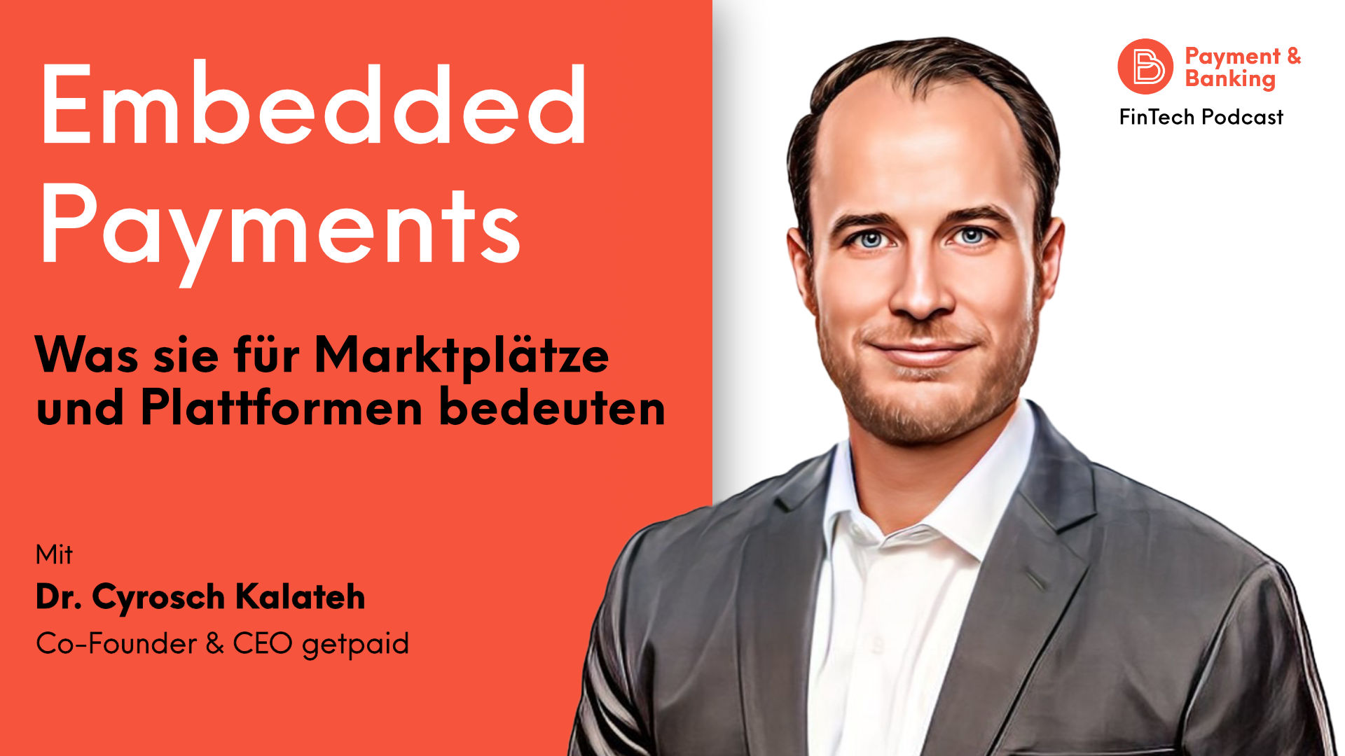 Dr. Cyrosch Kalateh, Co-Founder & CEO getpaid, spricht über die Vorteile von Embedded Payments für Marktplätze und Plattformen.